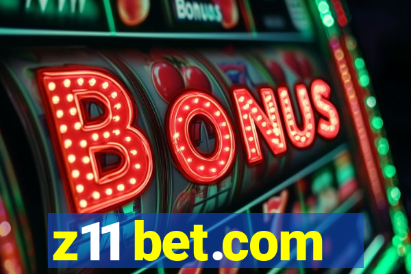 z11 bet.com